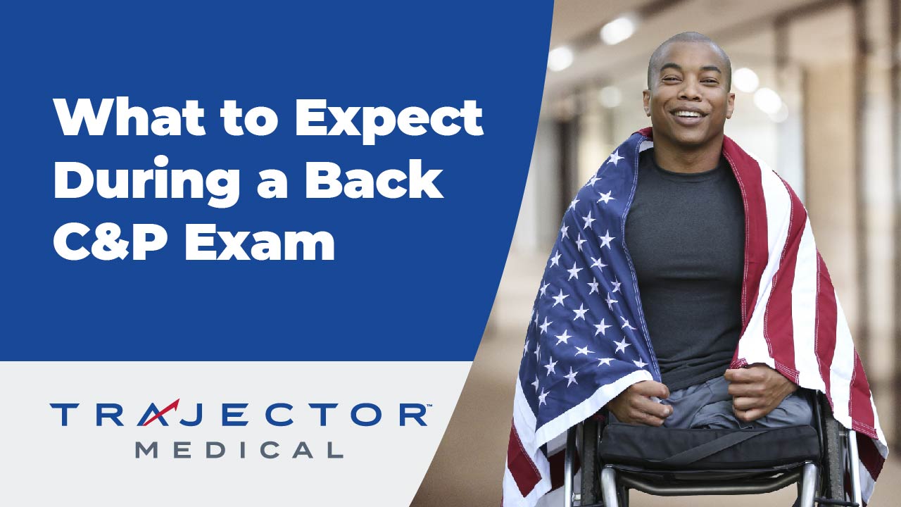 What To Expect During A VA C&P Exam? Trajector Medical
